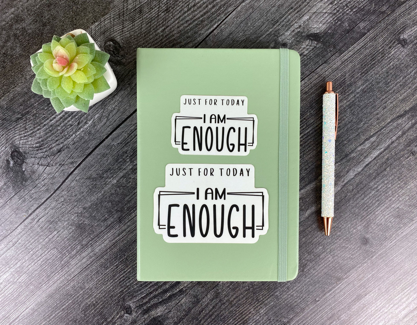 Daily Affirmation Sticker - "Just for Today I Am Enough"