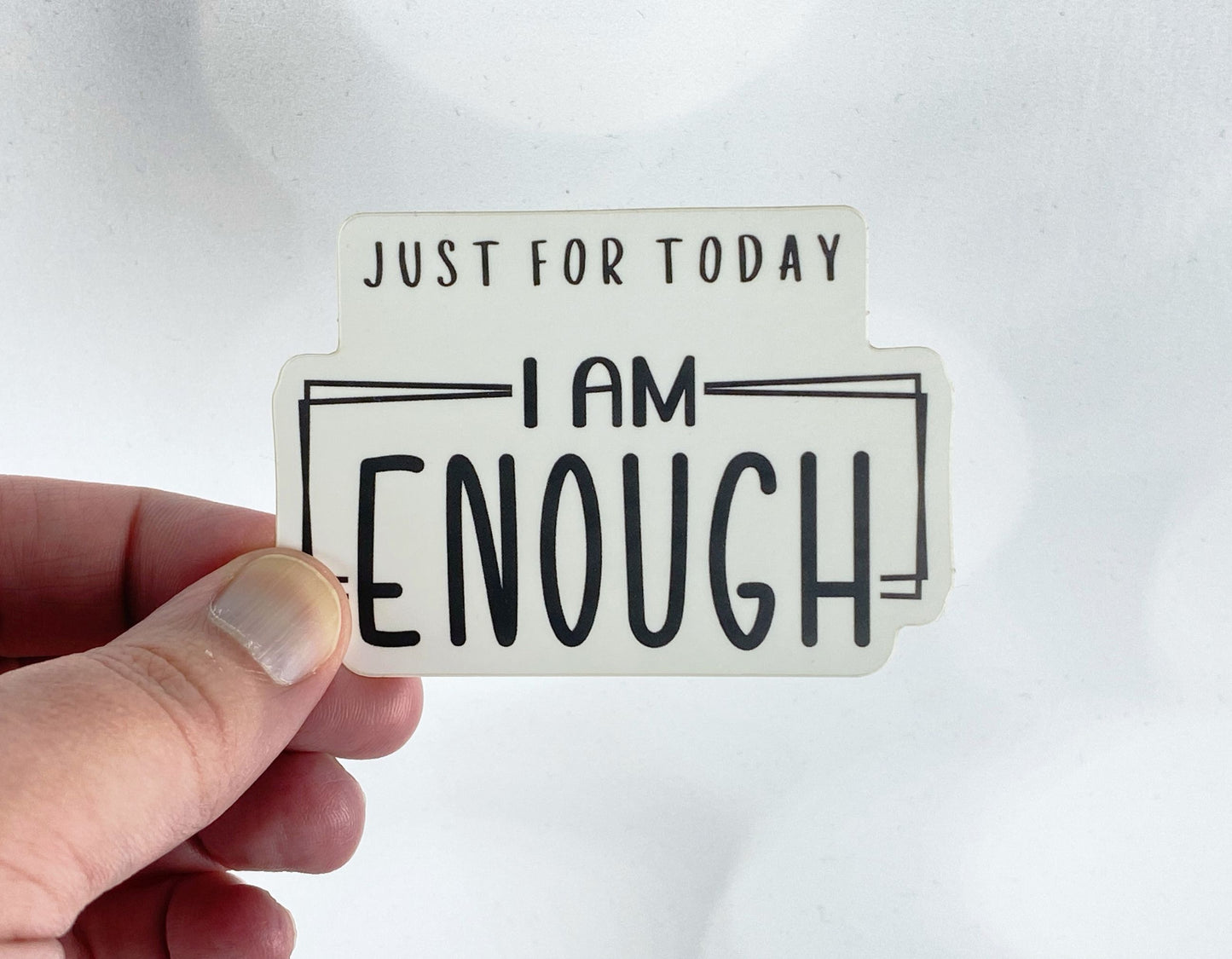 Daily Affirmation Sticker - "Just for Today I Am Enough"