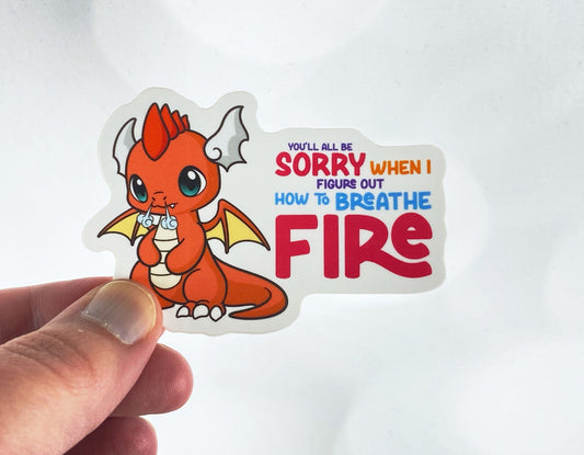 Sarcastic Dragon Sticker: 'You'll All Be Sorry' Quote