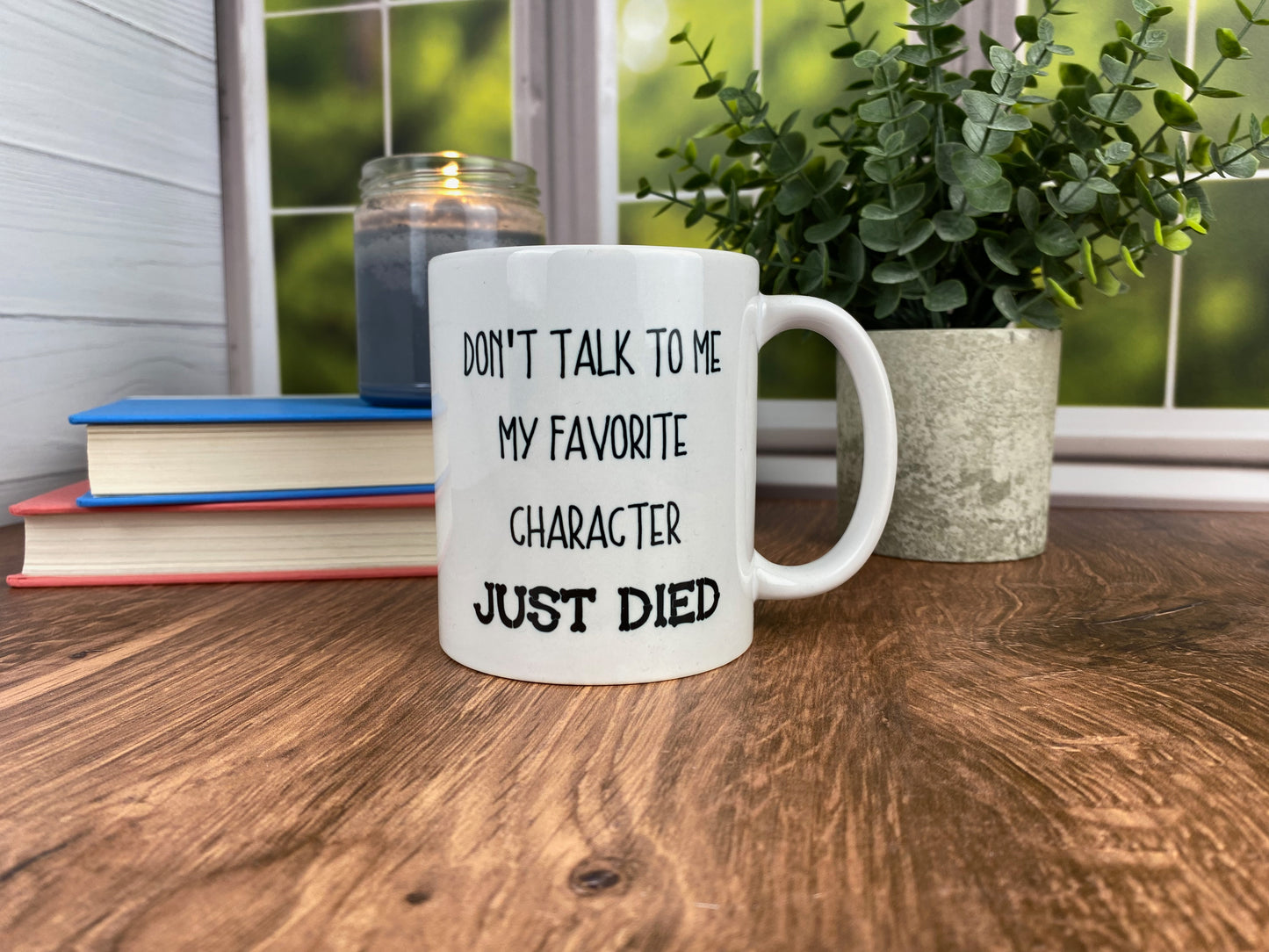 Favorite Character Just Died Coffee Mug