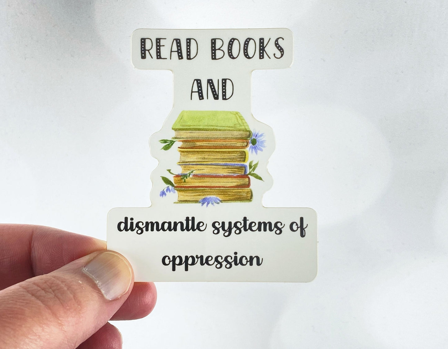 Read Books & Dismantle Oppression Sticker