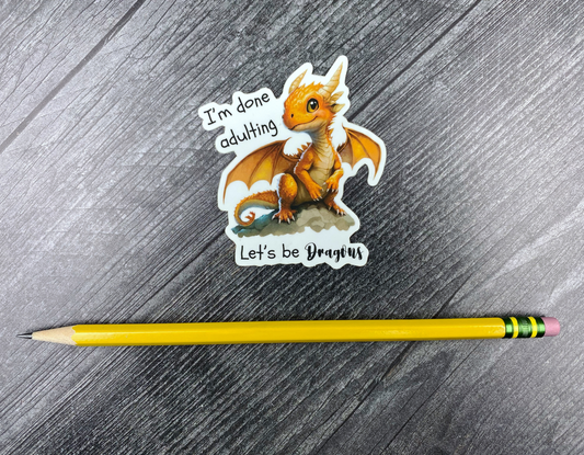 Sarcastic 'Let's Be Dragons' Sticker – Fun Gift for Fantasy Lovers